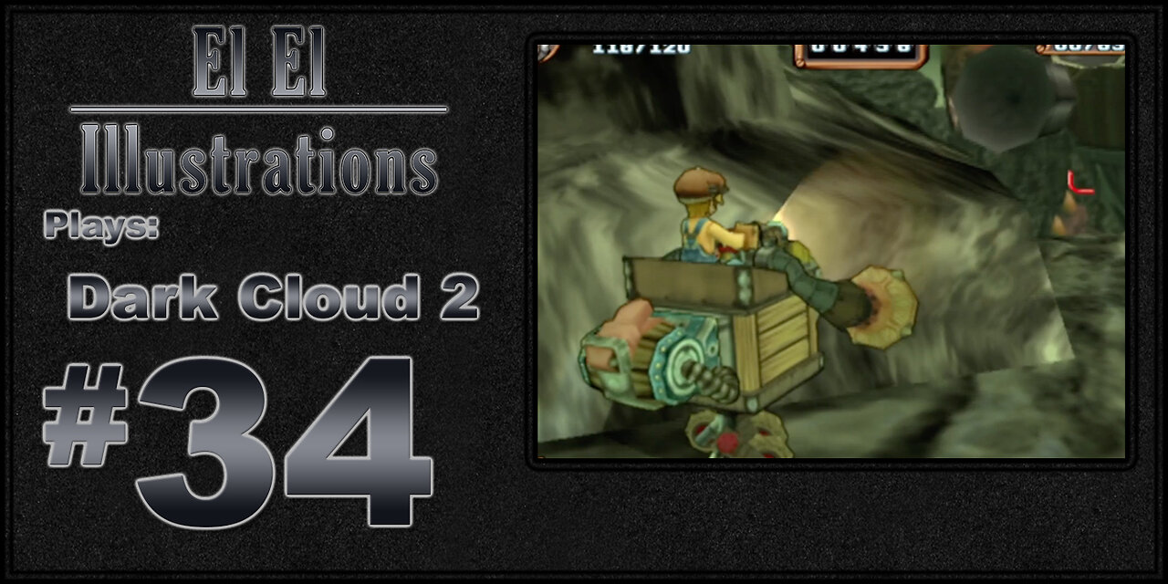 El El Plays Dark Cloud 2 Episode 34: The Needs of the Many