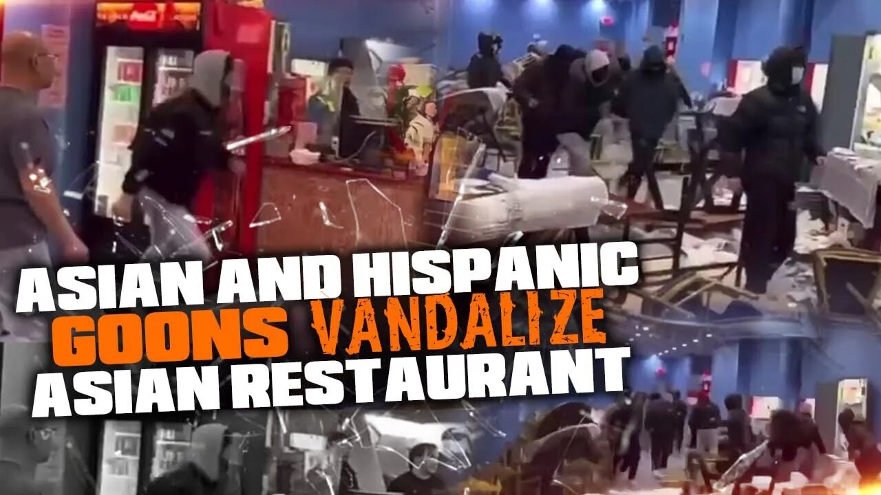 Asian And Hispanic Goons Vandalize Asian Restaurant, But Some Blame B/People