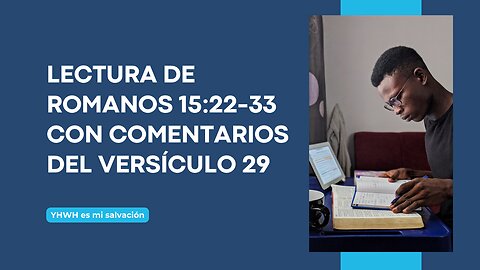 📖 Lectura de Romanos 15:22-33 con comentarios del versículo 29