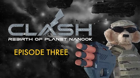 Clash: Rebirth of Planet Nanook {Episode Three}
