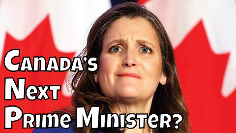 Chrystia Freeland - Canada's Next Prime Minister?