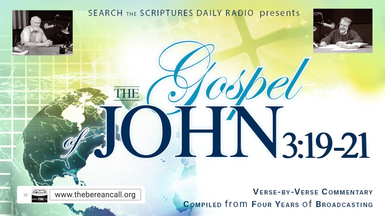 John 3:19-21 - A Verse by Verse Study with Dave Hunt and T. A. McMahon