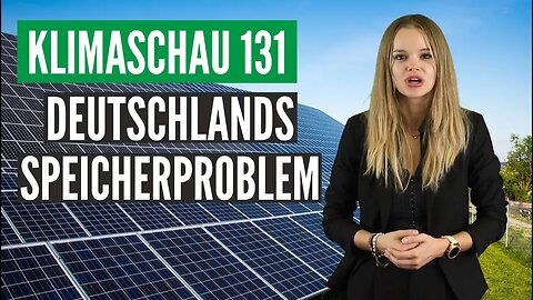 Deutscher Energiespeicherbedarf ist sehr viel höher als gedacht - Klimaschau 131