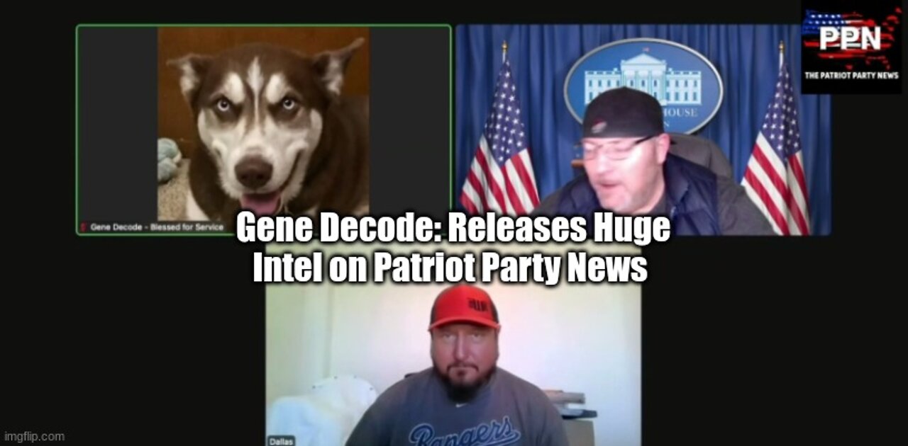 Gene Decode: Releases Huge Intel on Patriot Party News!