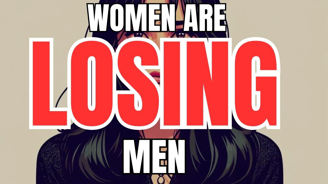 Women are Losing Men