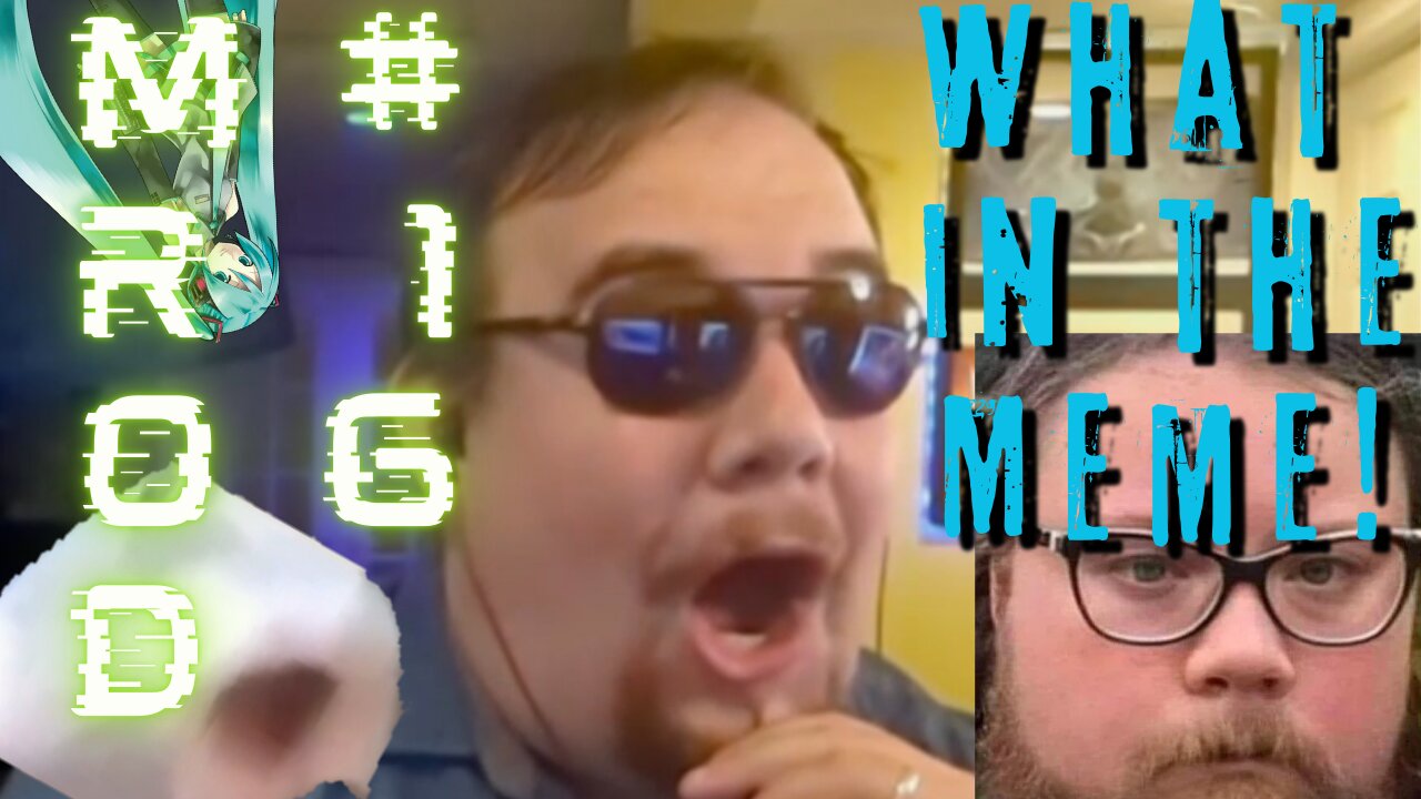 What in the Meme! Mrod #16, Meme Reaction on Demand