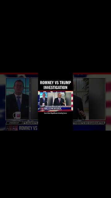 Romney vs Trump Investigation