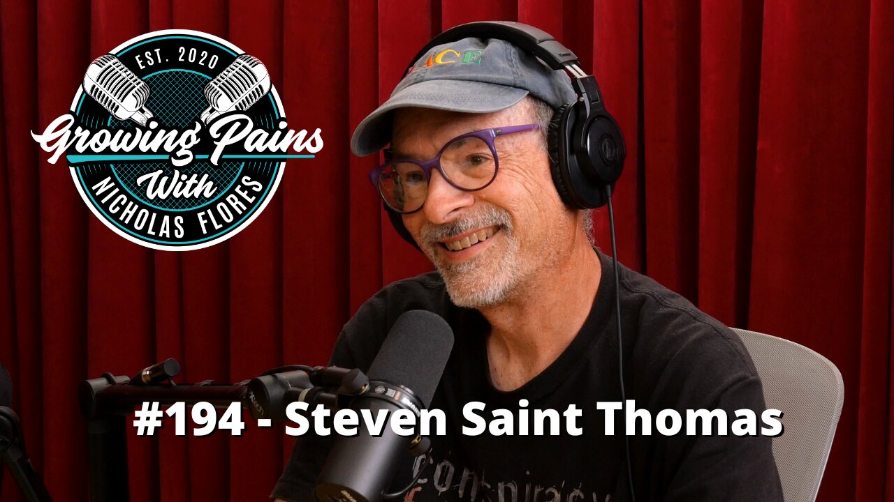 #194 - Steven Saint Thomas | Growing Pains with Nicholas Flores