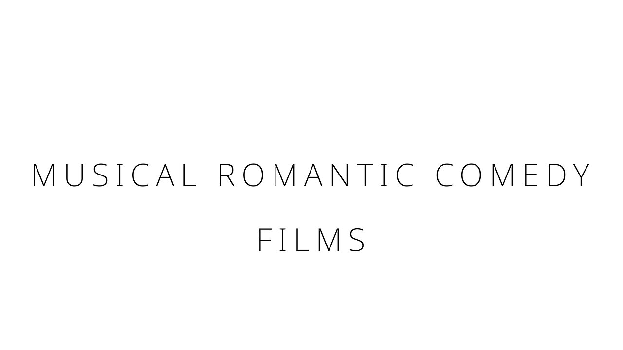 Musical romantic comedy films