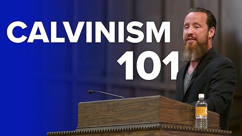 Calvinism 101