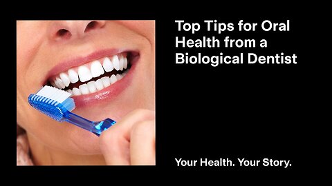 Top Tips for Oral Health from a Biological Dentist