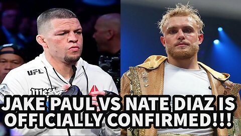 JAKE PAUL VS NATE DIAZ IS OFFICIALLY CONFIRMED FOR AUGUST 5TH!!!!