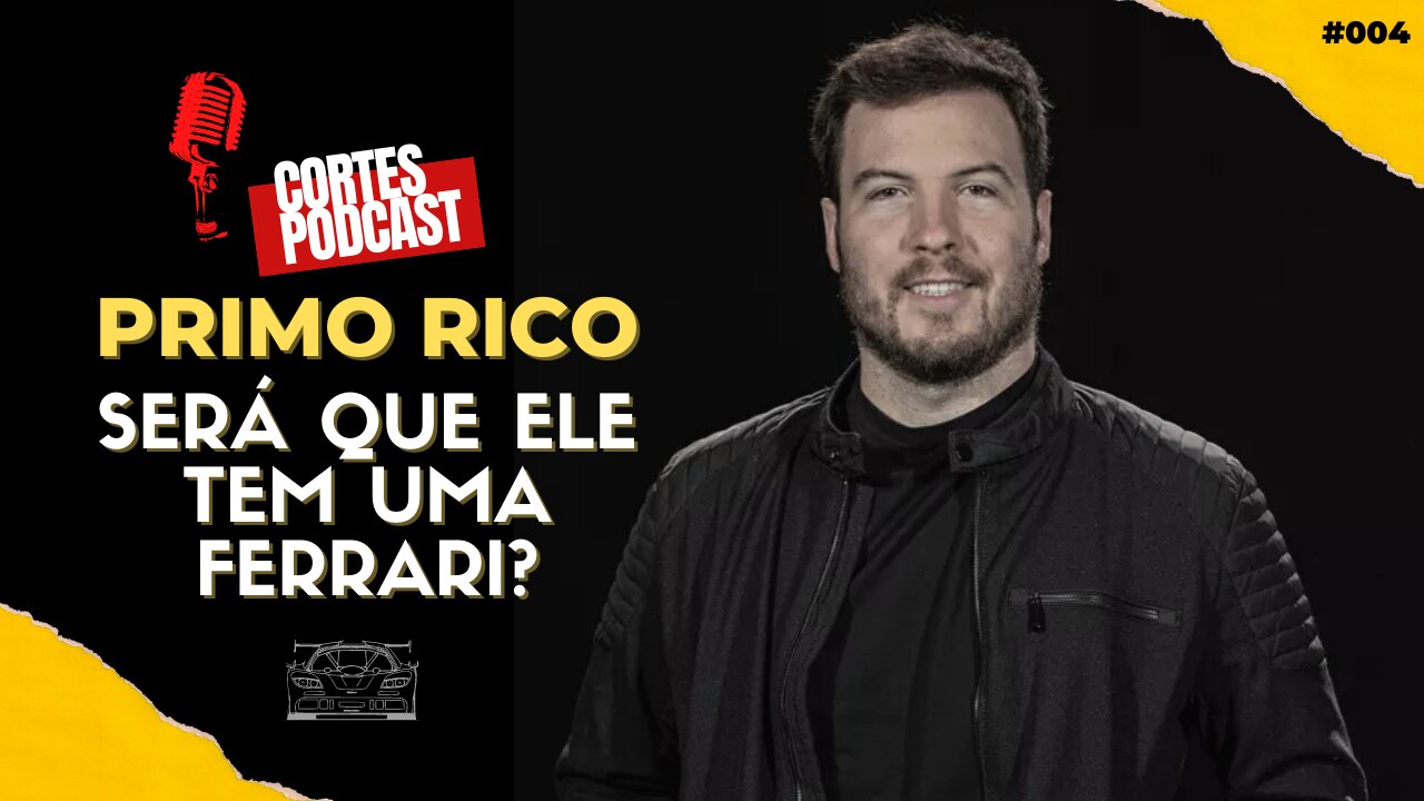 THIAGO NIGRO (PRIMO RICO) CONTA SE TEM UMA FERRARI | CORTES PODCAST #004