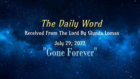 Daily Word * 7.29.2022 * Gone Forever
