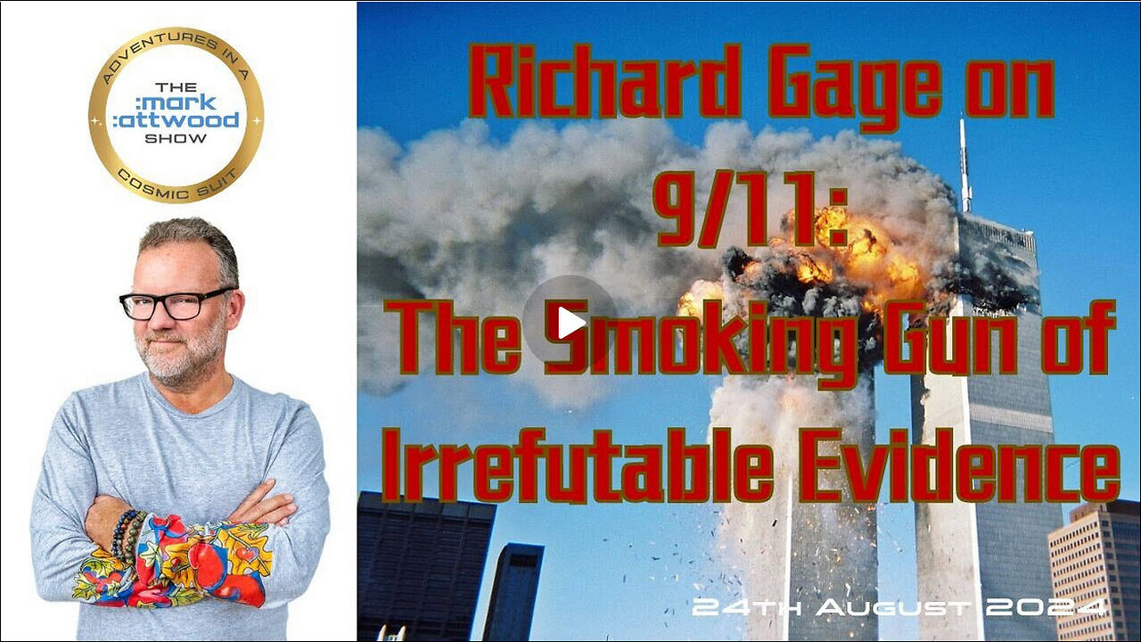 Richard Gage on 9/11: The Smoking Gun of Irrefutable Evidence - 24th Aug 2024