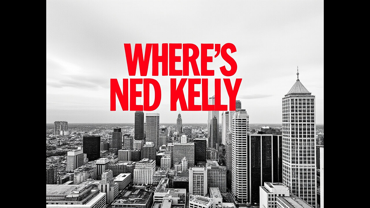 Where's Ned Kelly