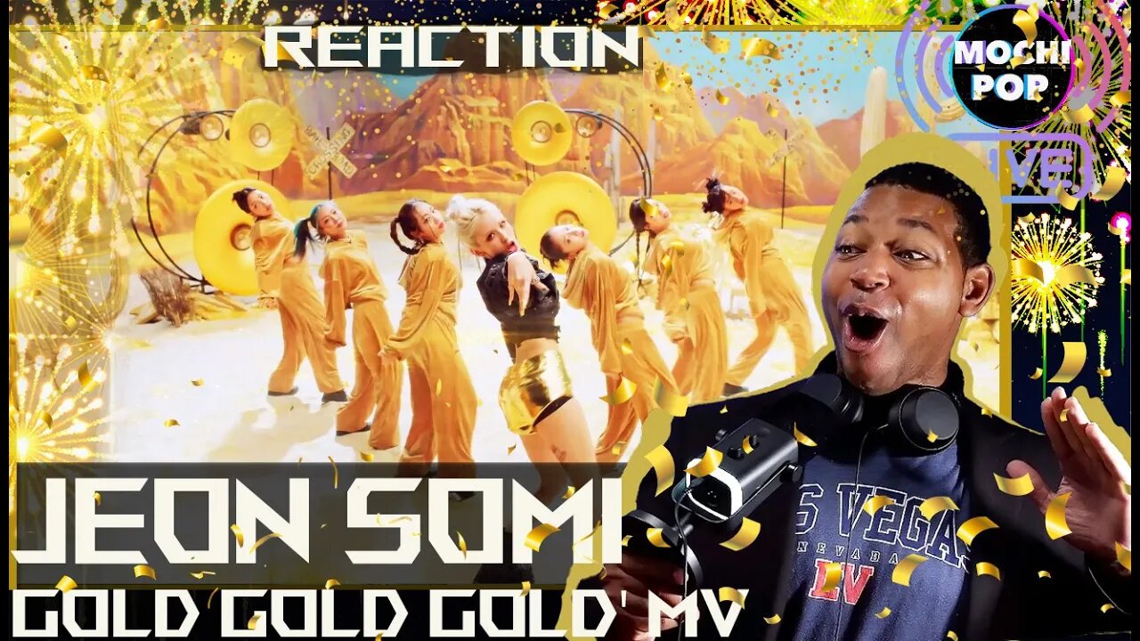 JEON SOMI (전소미) - ‘Gold Gold Gold’ MV | Reaction