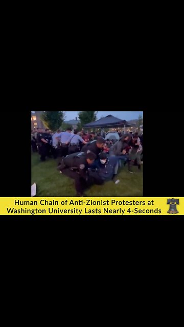 Human Chain of Anti-Zionist Protesters at Washington University Lasts Nearly 4-Seconds