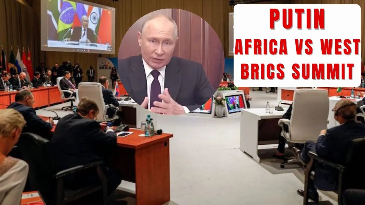 Putin Push for Closer Africa Ties: Insights Brics Summit Speech, tries to turn Africa against West