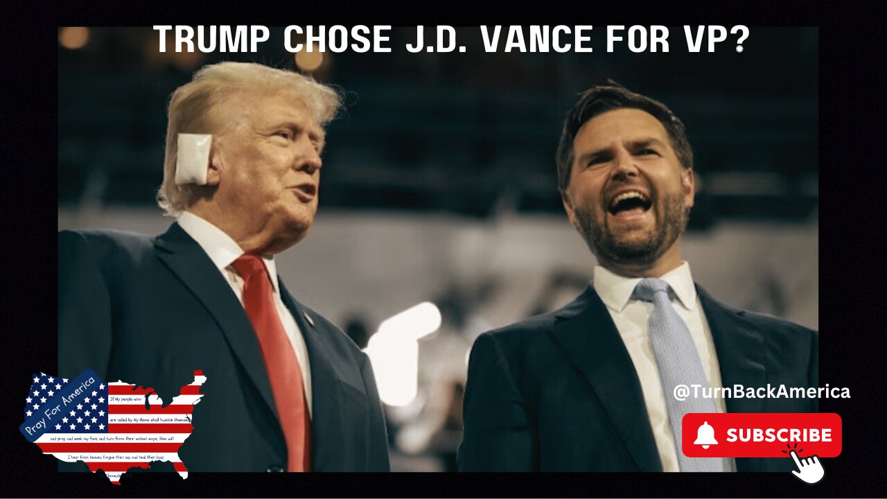 TRUMP PICKS J.D.VANCE? | A CALL FOR AMERICA TO PRAY