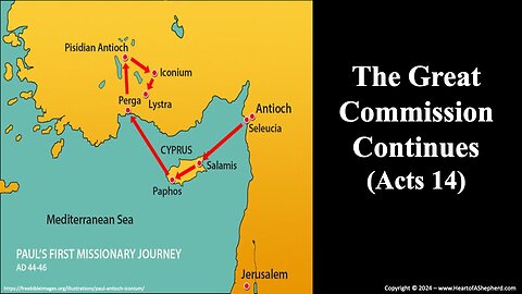 The Great Commission Continues (Acts 14) - Daily Bible study from www.HeartofAShepherd.com