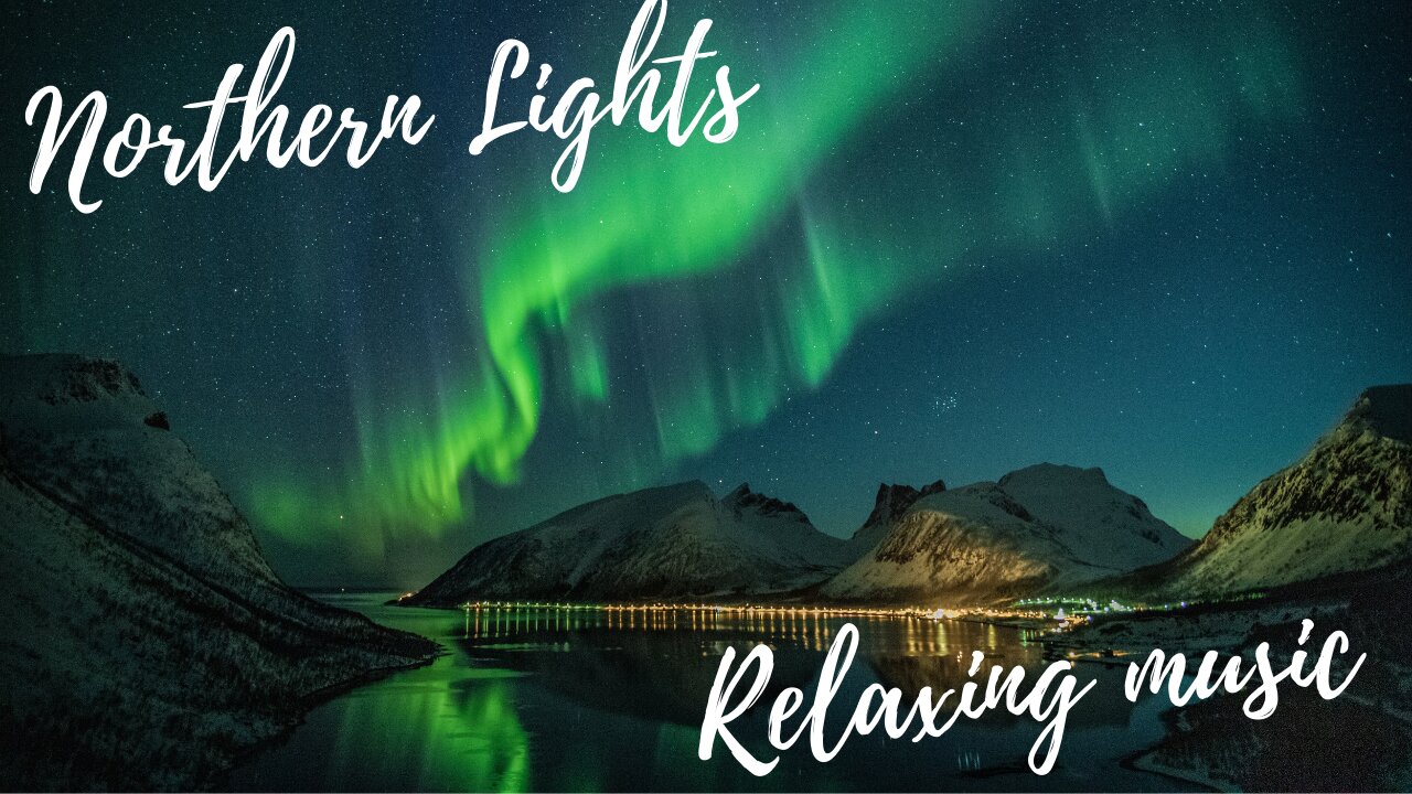 Aurora borealis - relaxing music 2021