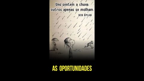 AS OPORTUNIDADES...