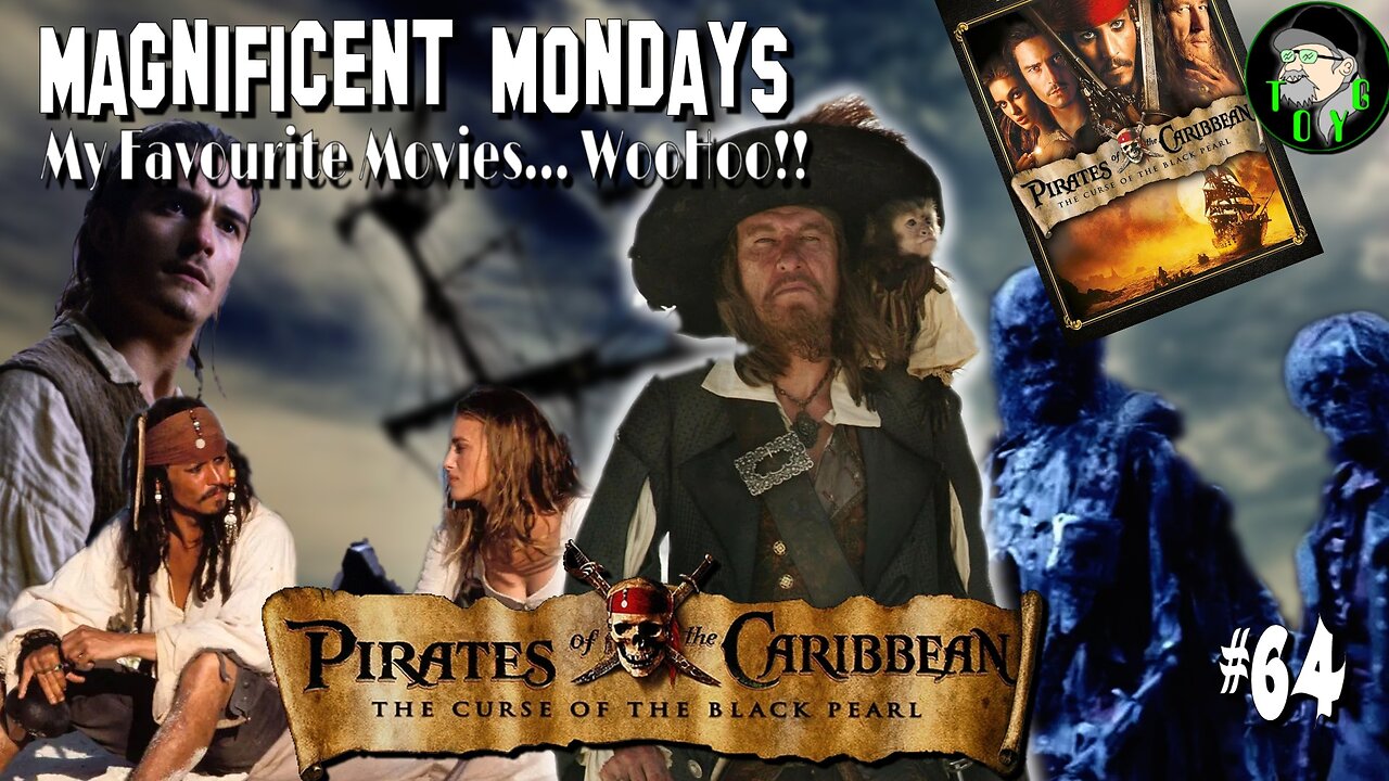 TOYG! Magnificent Mondays #64 - Pirates of the Caribbean: The Curse of the Black Pearl (2003)