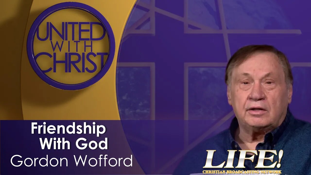 "Friendship With God" - Gordon Wofford (united 3 22 23 )