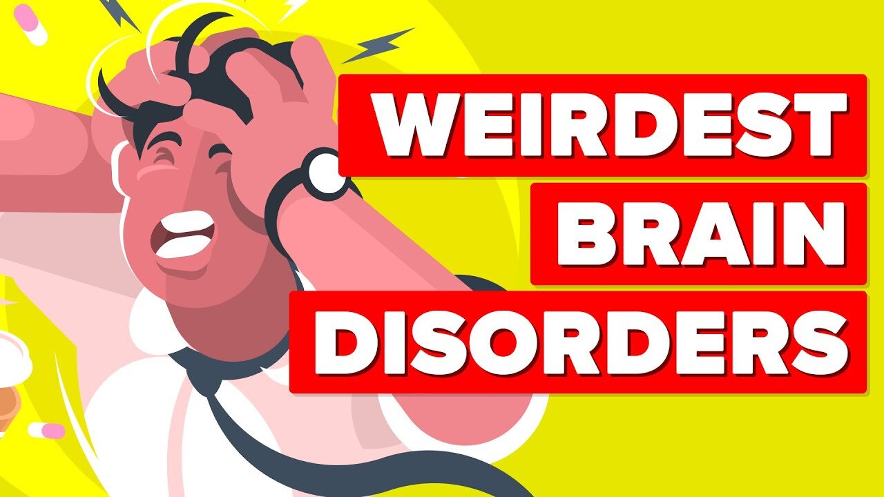 Weirdest Brain Disorders