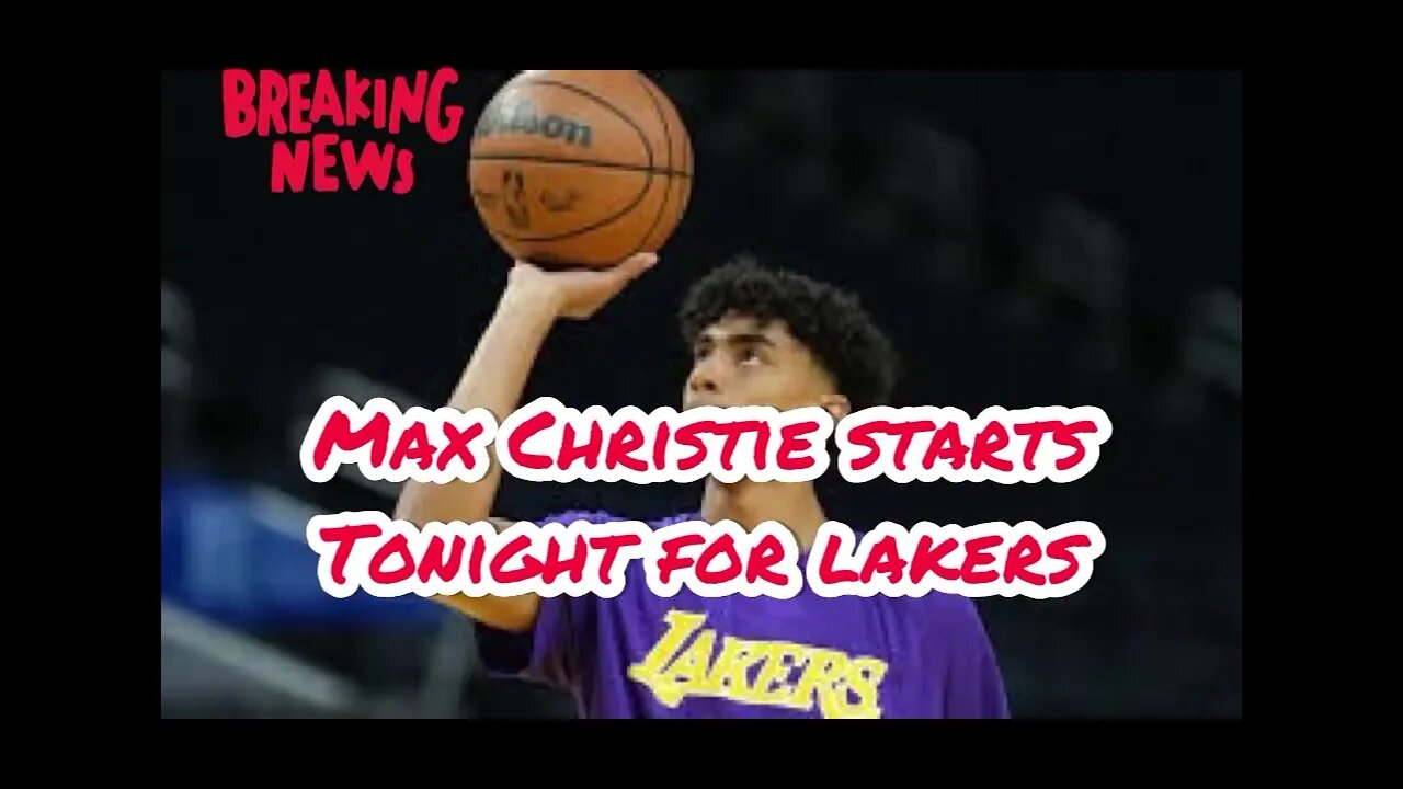 Max Christie Gets His First Career Start For The Lakers