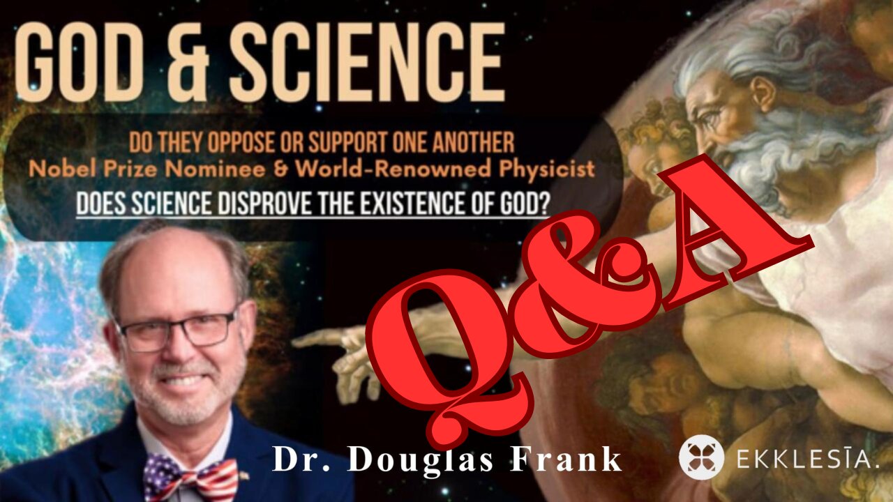 Church Service: God & Science Q&A - Dr. Douglas Frank