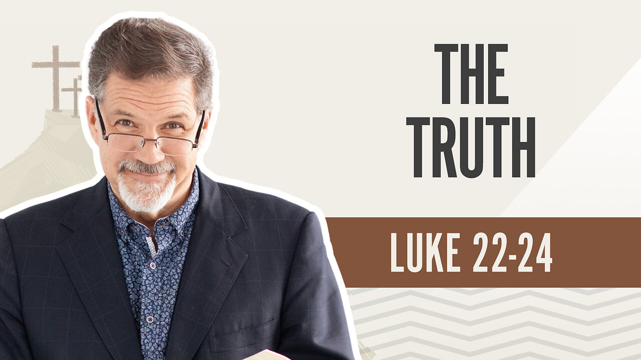 Bible Discovery, Luke 22-24 | The Truth – October 17, 2024