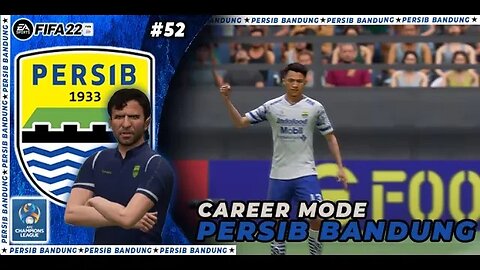 FIFA 22 CAREER MODE PERSIB | MATCH TERAKHIR GRUP F AFC CHAMPIONS LEAGUE #52