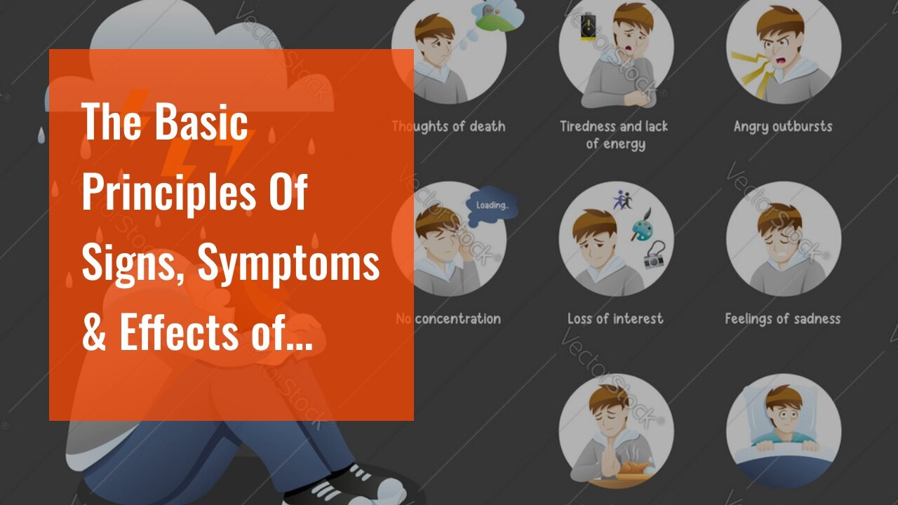 The Basic Principles Of Signs, Symptoms & Effects of Depression in Adolescents