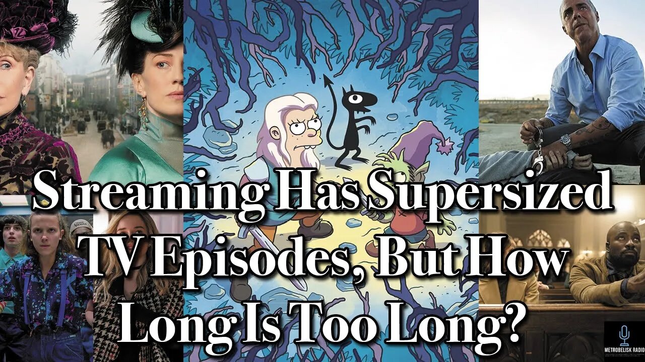 Streaming Has SUPERSIZED TV Episodes, But How Long Is Too Long?