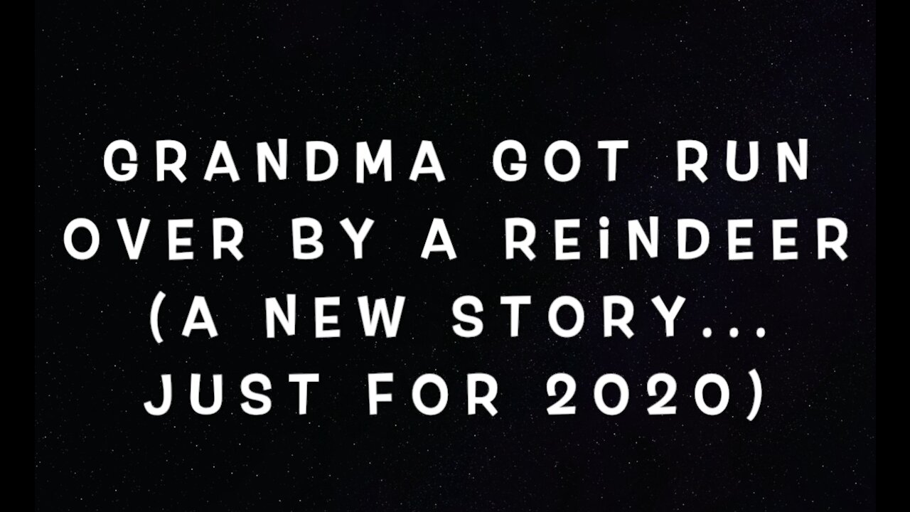 Grandma Got Run over By a Reindeer (With a new plot for 2020!)
