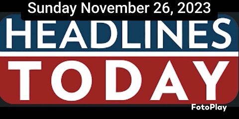Headline news November 26th 2023