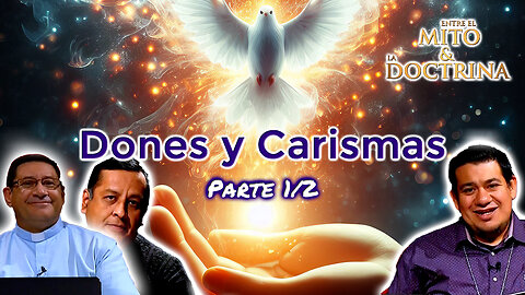 Dones y Carismas (Parte 1/2) - Entre el Mito y la Doctrina