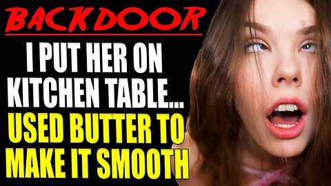 I Brought My Friends Girlfriend to the Kitchen to Use Butter