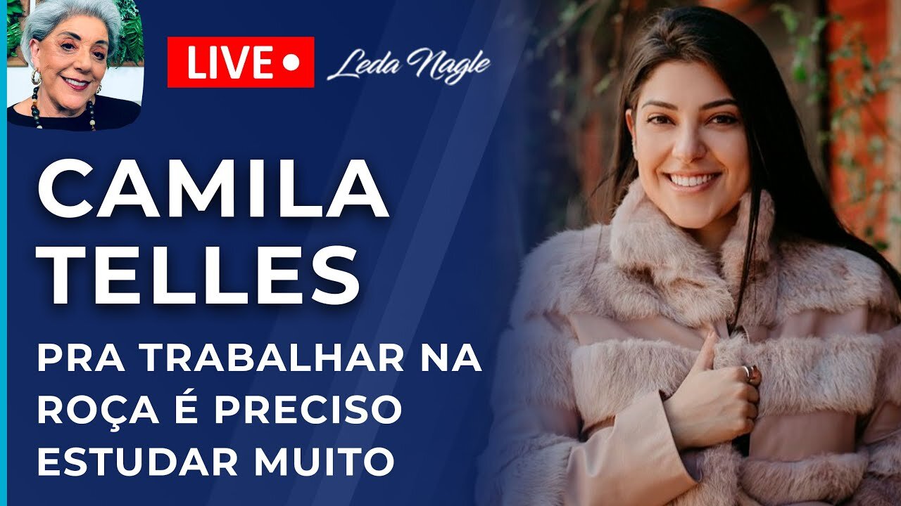 Camila telles, hoje, pra trabalhar na roça é preciso estudar muito. Agro é solução. Não é problema.