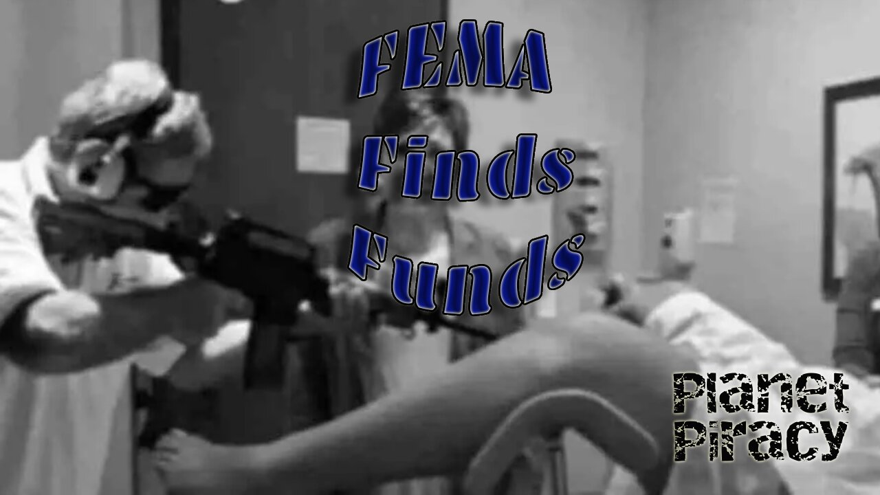 Planet Piracy 027: FEMA Funds Emergency
