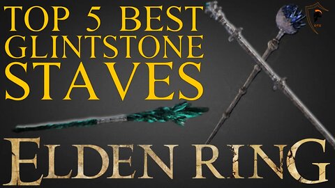 Elden Ring - Top 5 Best Glintstone Magic Staffs and Where to Find Them