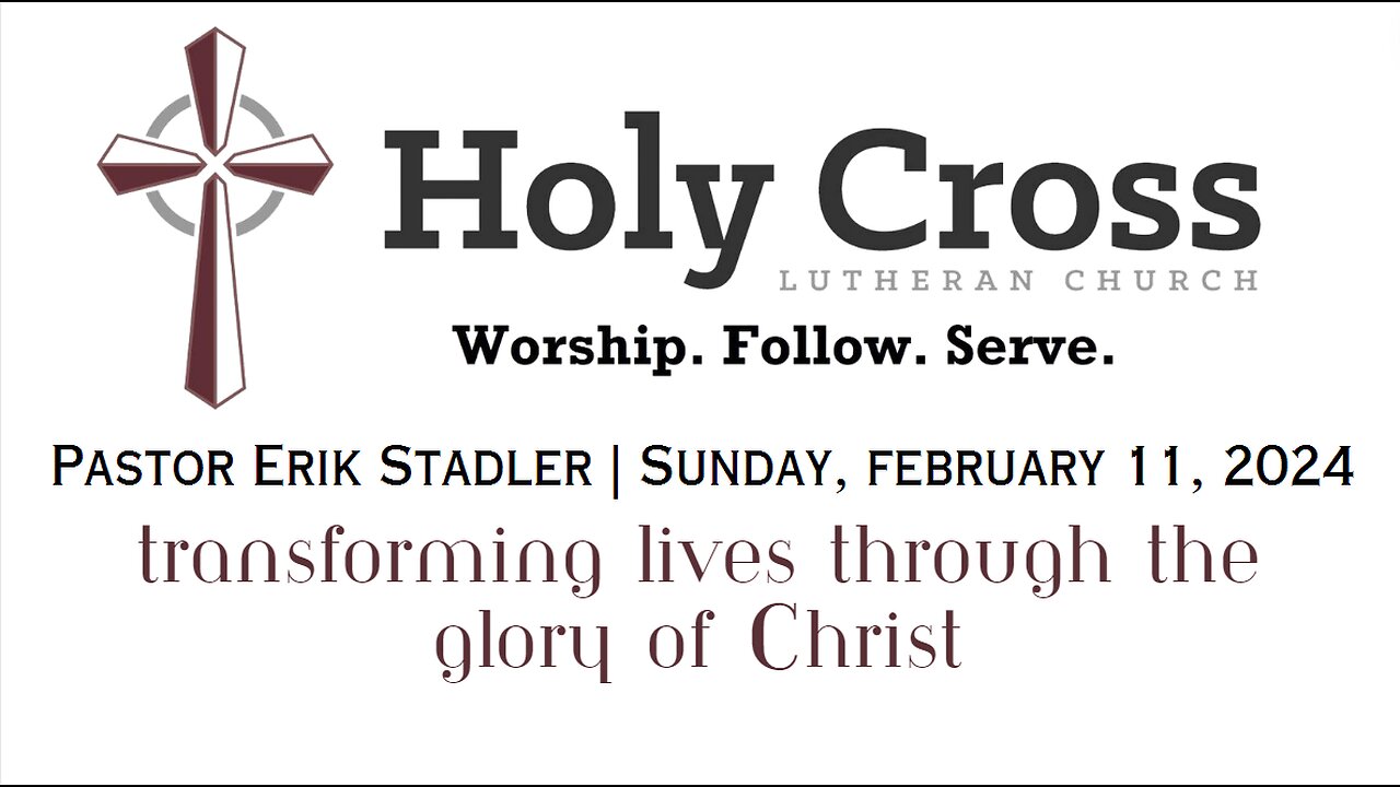 02/11/24 | Transforming Lives Through the Glory of Christ | Holy Cross Lutheran Church | Midland, TX