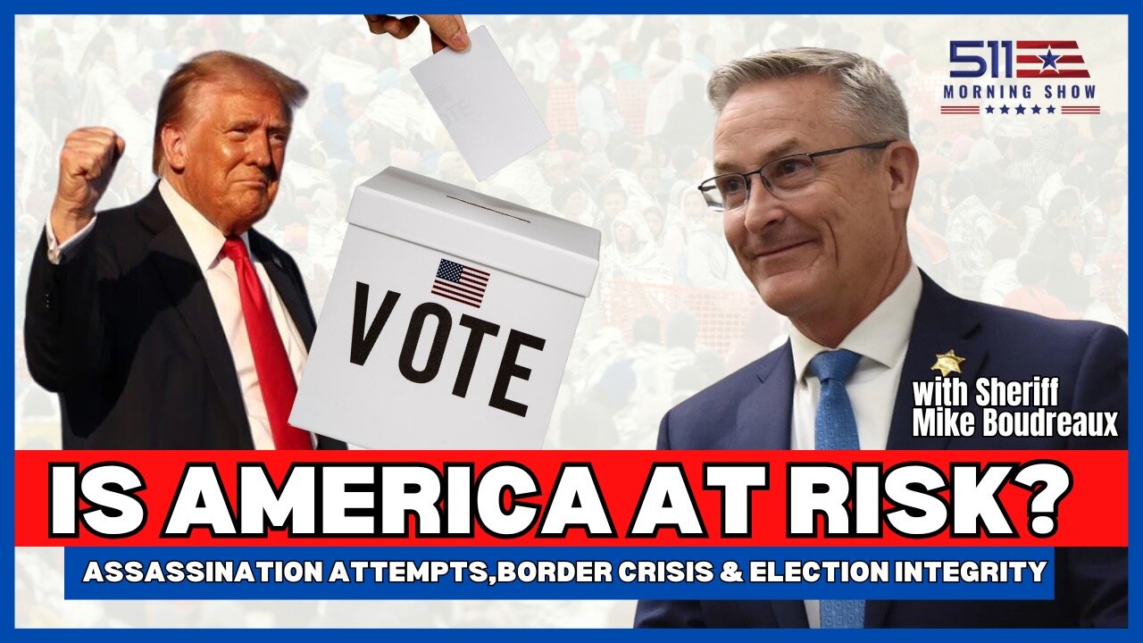Assassination Attempts, Border Crisis & Election Integrity | 511 Morning Show | Ep. 69