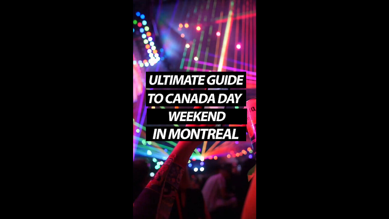 The Ultimate Guide Of Things To Do On Canada Day Weekend In Montreal