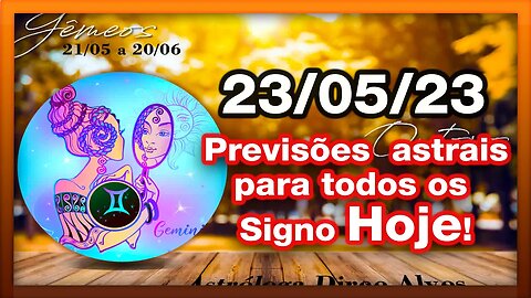 ♋ 𝐇𝐎𝐑Ó𝐒𝐂𝐎𝐏𝐎S 𝐃𝐎 𝐃𝐈𝐀! #𝐒𝐈𝐆𝐍𝐎𝐒 [TERÇA] 23/05/𝟐𝟎𝟐3 | E 𝙋𝑹𝑬𝑽𝑰𝑺Õ𝑬𝑺 𝑨𝑺𝑻𝑹𝑨𝑰𝑺 |𝑫𝒊𝒓𝒄𝒆 𝑨𝒍𝒗𝒆𝒔 #motivação