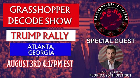 Grasshopper Live Decode Show - Trump Rally Atlanta GA