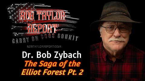 Dr. Bob Zybach & the Saga of the Elliot Forest Pt. 2