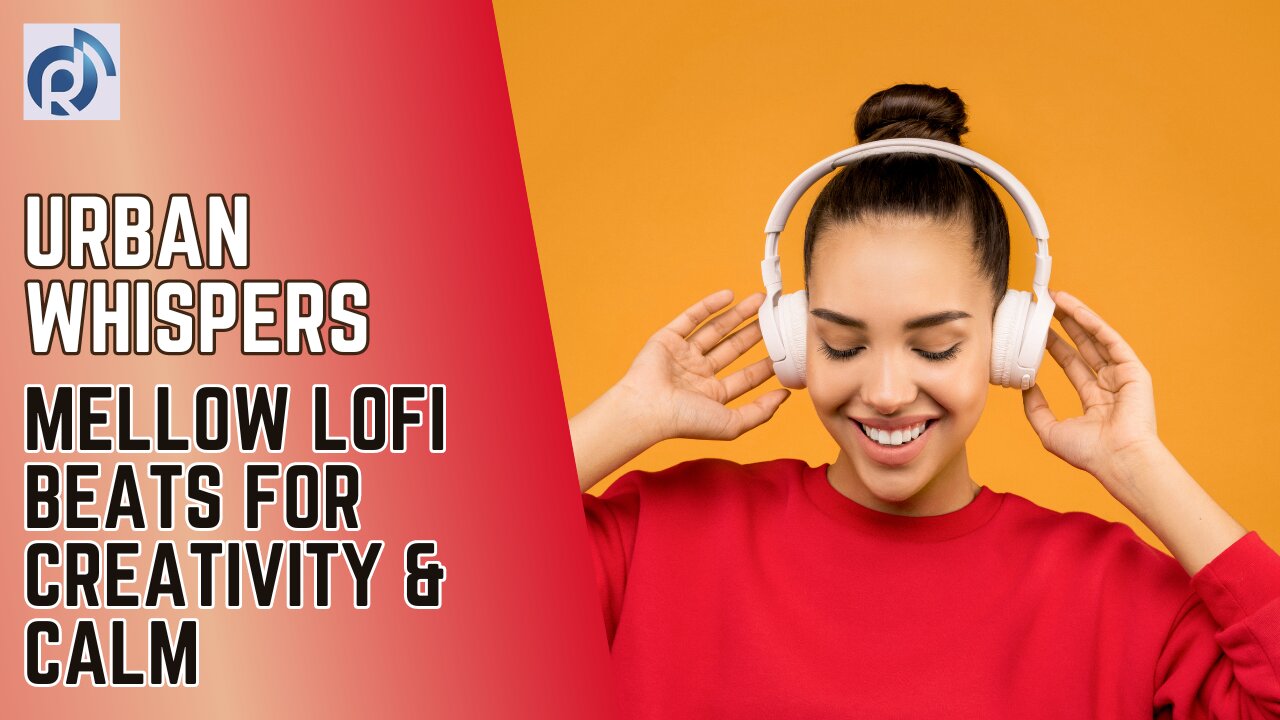 Urban Whispers | Mellow LoFi Beats for Creativity & Calm